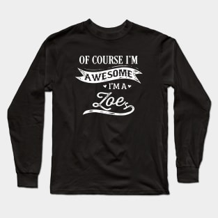 Of Course I Am Awesome I Am A Loes Awesome T Shrits Long Sleeve T-Shirt